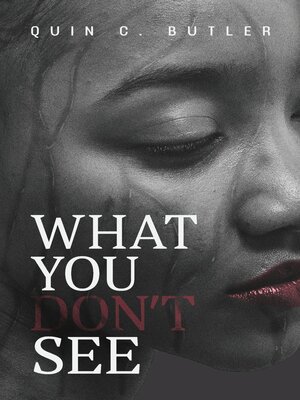cover image of What You Don't See